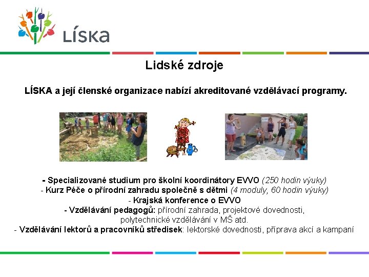 Lidské zdroje LÍSKA a její členské organizace nabízí akreditované vzdělávací programy. - Specializované studium