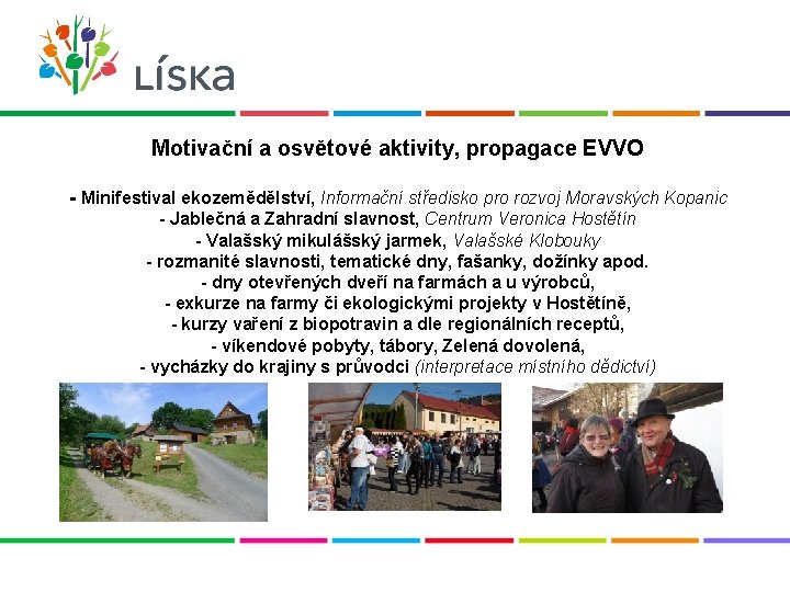 Motivační a osvětové aktivity, propagace EVVO - Minifestival ekozemědělství, Informační středisko pro rozvoj Moravských