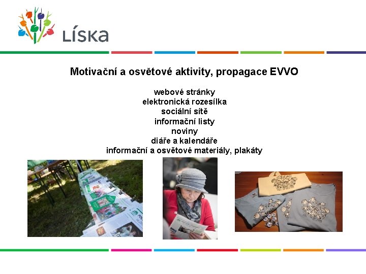 Motivační a osvětové aktivity, propagace EVVO webové stránky elektronická rozesílka sociální sítě informační listy