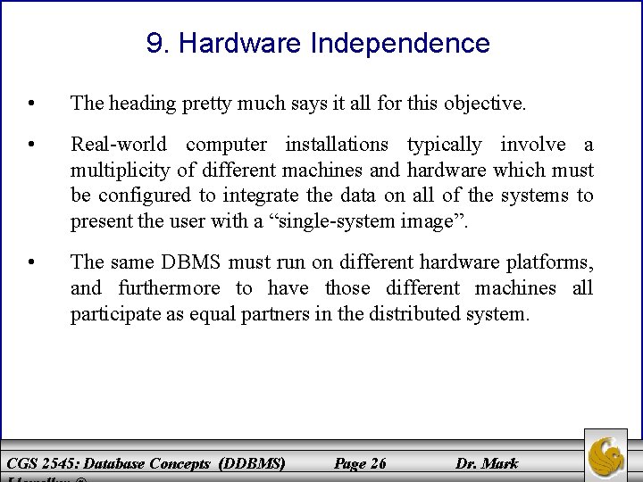 9. Hardware Independence • The heading pretty much says it all for this objective. 9. Hardware Independence • The heading pretty much says it all for this objective.