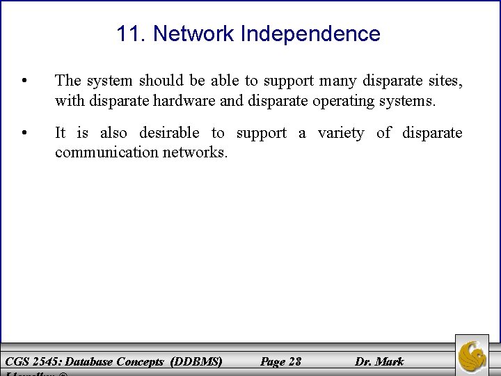 11. Network Independence • The system should be able to support many disparate sites, 11. Network Independence • The system should be able to support many disparate sites,