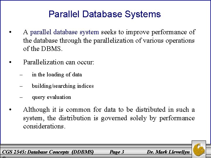 Parallel Database Systems • A parallel database system seeks to improve performance of the Parallel Database Systems • A parallel database system seeks to improve performance of the