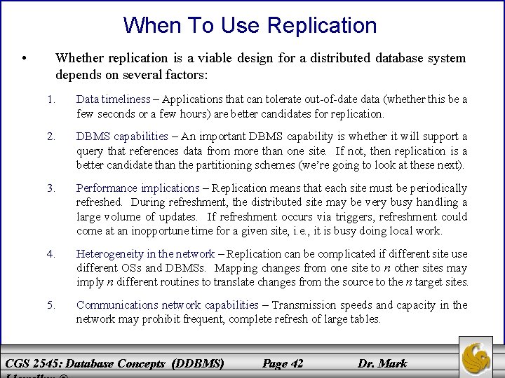 When To Use Replication • Whether replication is a viable design for a distributed When To Use Replication • Whether replication is a viable design for a distributed