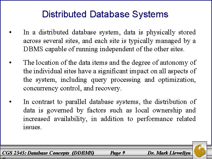 Distributed Database Systems • In a distributed database system, data is physically stored across Distributed Database Systems • In a distributed database system, data is physically stored across
