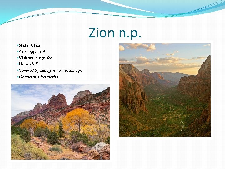 Zion n. p. • State: Utah • Area: 593 km 2 • Visitors: 2,