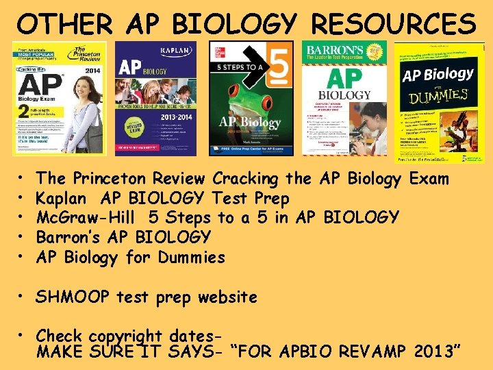 OTHER AP BIOLOGY RESOURCES • • • The Princeton Review Cracking the AP Biology