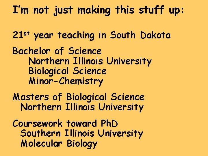 I’m not just making this stuff up: 21 st year teaching in South Dakota