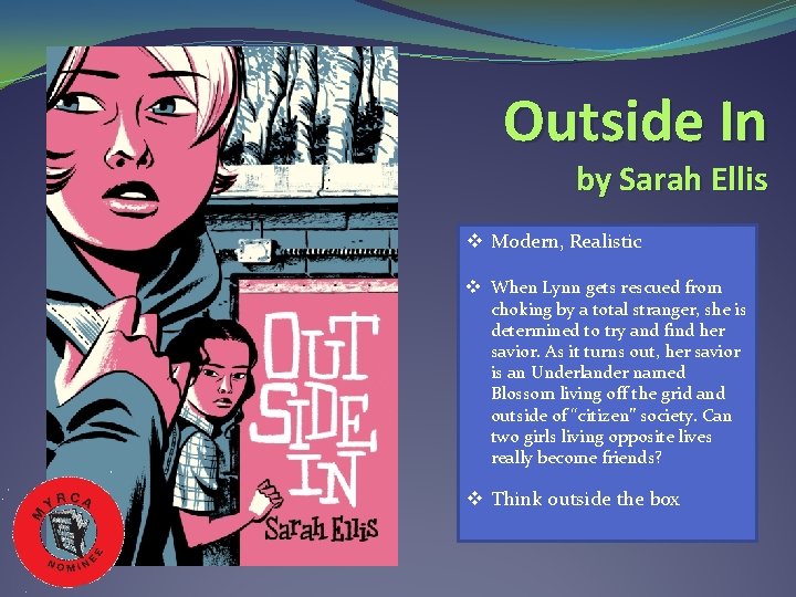 Outside In by Sarah Ellis v Modern, Realistic v When Lynn gets rescued from