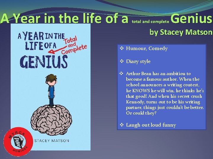 A Year in the life of a total and complete Genius by Stacey Matson