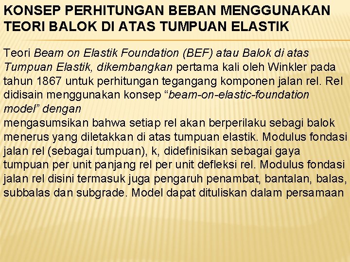 KONSEP PERHITUNGAN BEBAN MENGGUNAKAN TEORI BALOK DI ATAS TUMPUAN ELASTIK Teori Beam on Elastik