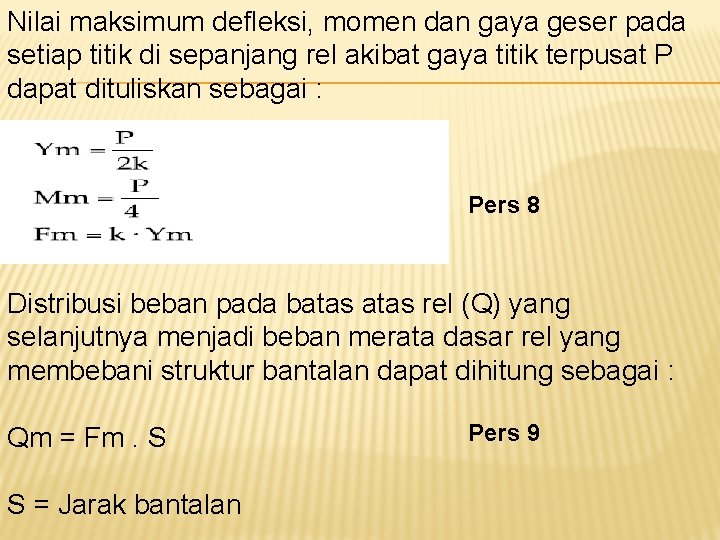 Nilai maksimum defleksi, momen dan gaya geser pada setiap titik di sepanjang rel akibat