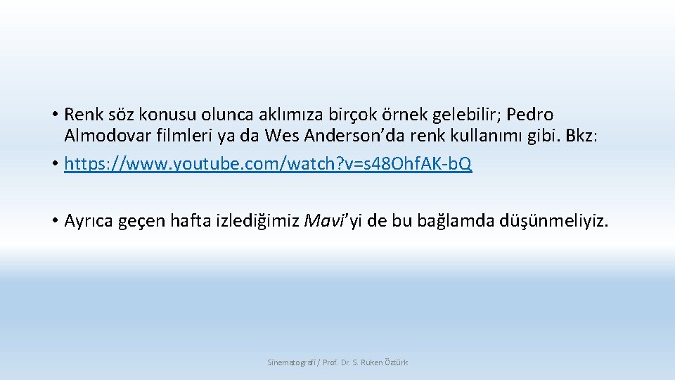  • Renk söz konusu olunca aklımıza birçok örnek gelebilir; Pedro Almodovar filmleri ya