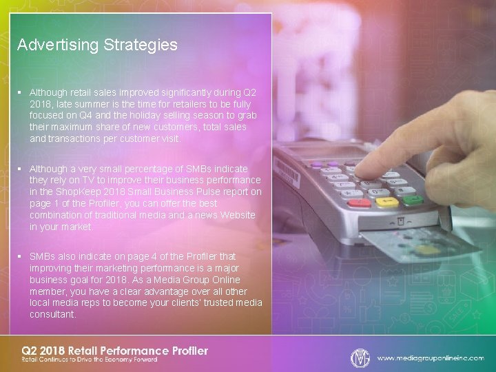 Advertising Strategies § Although retail sales improved significantly during Q 2 2018, late summer