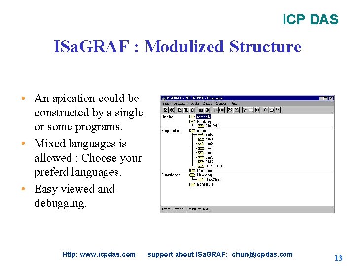 ICP DAS ISa. GRAF : Modulized Structure • An apication could be constructed by ICP DAS ISa. GRAF : Modulized Structure • An apication could be constructed by