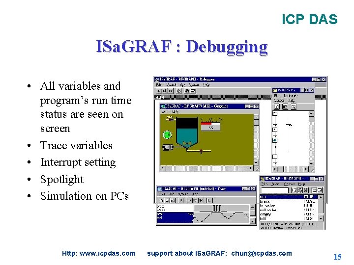ICP DAS ISa. GRAF : Debugging • All variables and program’s run time status ICP DAS ISa. GRAF : Debugging • All variables and program’s run time status