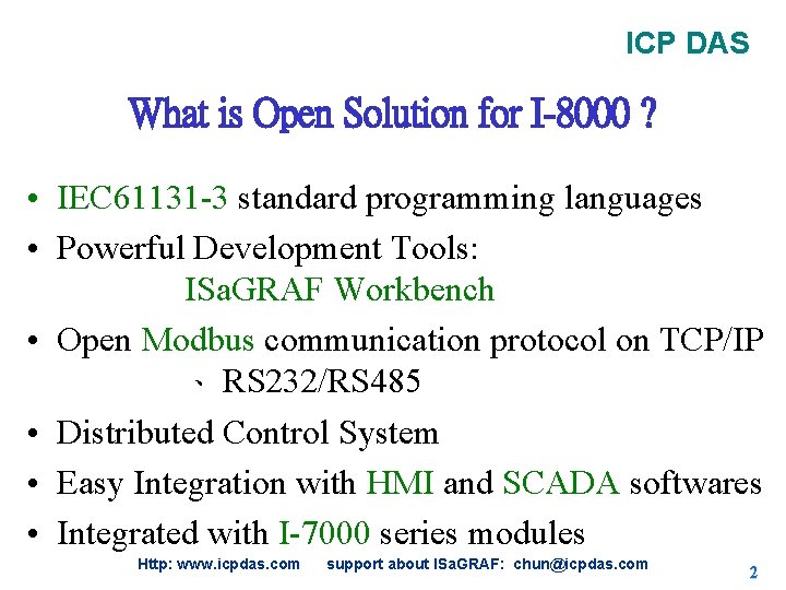 ICP DAS What is Open Solution for I-8000 ? • IEC 61131 -3 standard ICP DAS What is Open Solution for I-8000 ? • IEC 61131 -3 standard