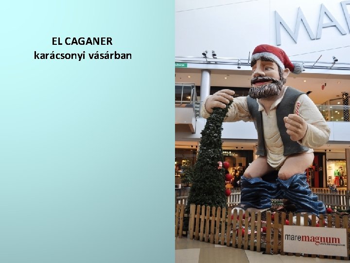 EL CAGANER karácsonyi vásárban 