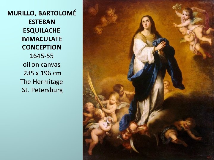 MURILLO, BARTOLOMÉ ESTEBAN ESQUILACHE IMMACULATE CONCEPTION 1645 -55 oil on canvas 235 x 196