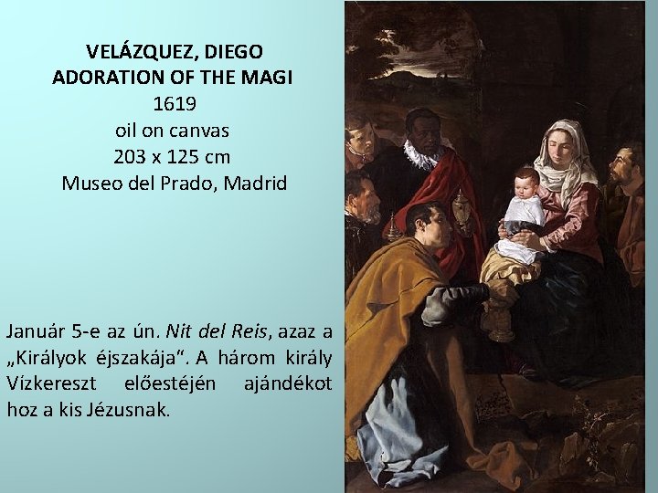 VELÁZQUEZ, DIEGO ADORATION OF THE MAGI 1619 oil on canvas 203 x 125 cm