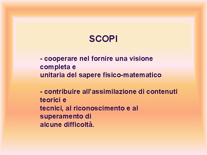 SCOPI - cooperare nel fornire una visione completa e unitaria del sapere fisico-matematico -