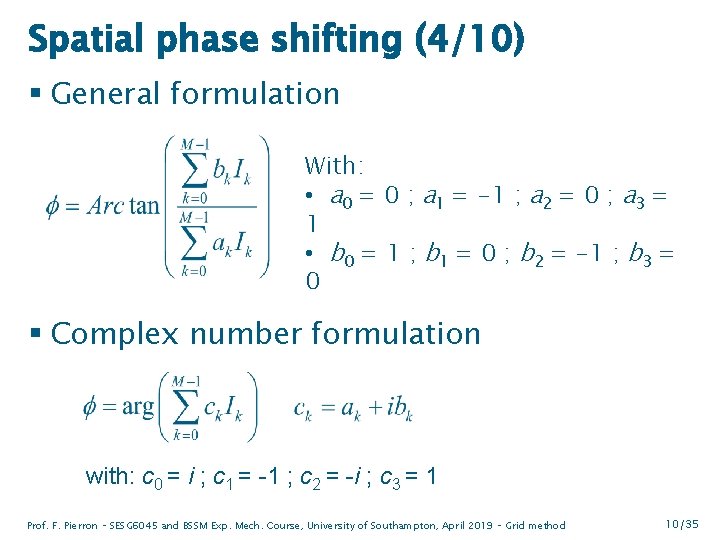 Spatial phase shifting (4/10) § General formulation With: • a 0 = 0 ;