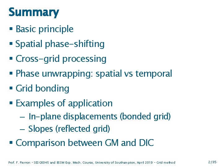 Summary § Basic principle § Spatial phase-shifting § Cross-grid processing § Phase unwrapping: spatial