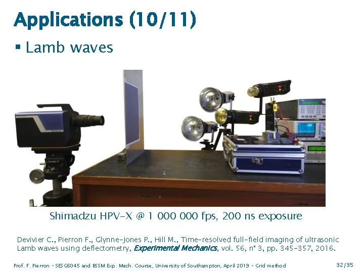 Applications (10/11) § Lamb waves Shimadzu HPV-X @ 1 000 fps, 200 ns exposure