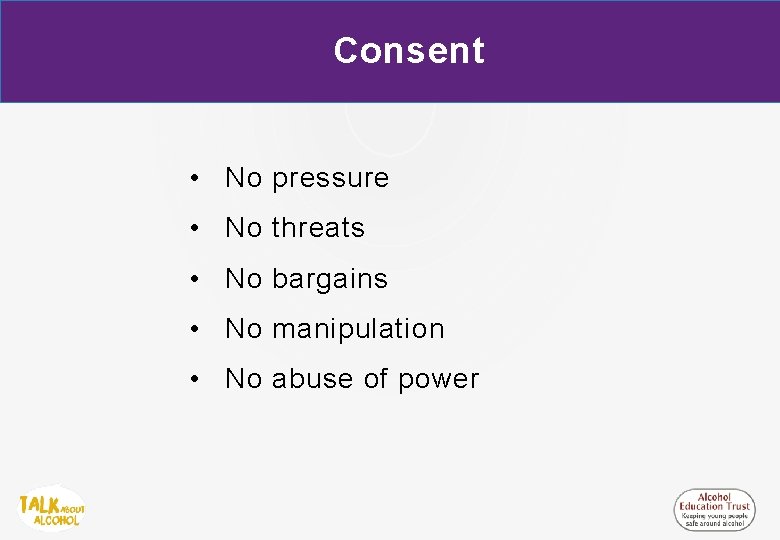 Consent • No pressure • No threats • No bargains • No manipulation •
