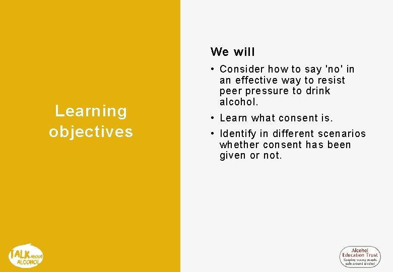 We will Learning objectives • Consider how to say 'no' in an effective way