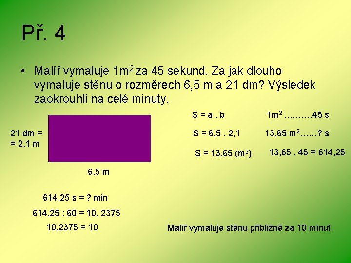 Př. 4 • Malíř vymaluje 1 m 2 za 45 sekund. Za jak dlouho