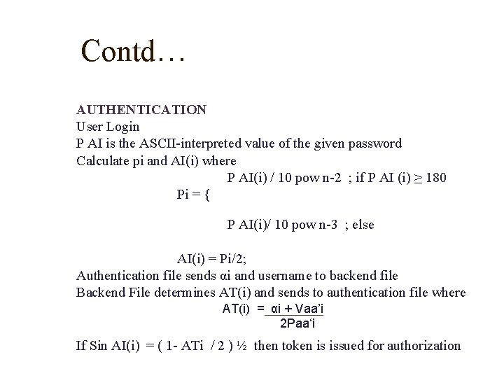 Contd… AUTHENTICATION User Login P AI is the ASCII-interpreted value of the given password Contd… AUTHENTICATION User Login P AI is the ASCII-interpreted value of the given password