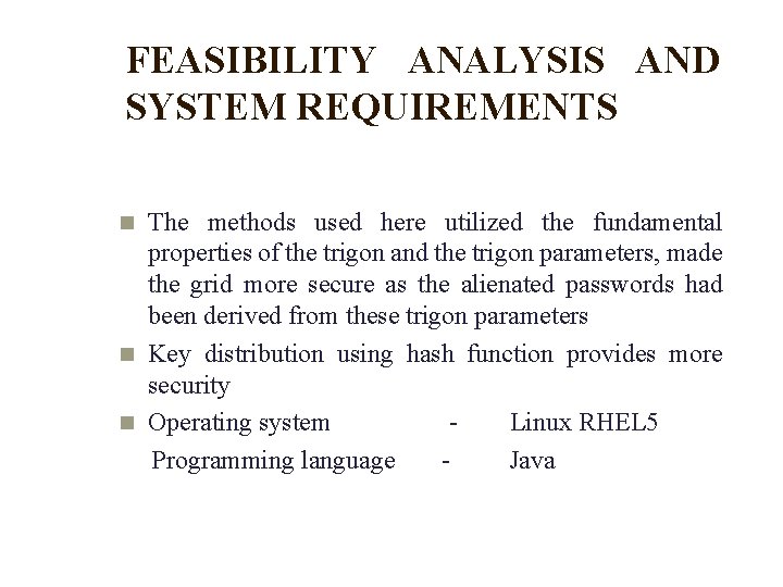 FEASIBILITY ANALYSIS AND SYSTEM REQUIREMENTS The methods used here utilized the fundamental properties of FEASIBILITY ANALYSIS AND SYSTEM REQUIREMENTS The methods used here utilized the fundamental properties of