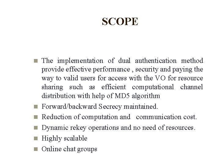 SCOPE The implementation of dual authentication method provide effective performance , security and paying SCOPE The implementation of dual authentication method provide effective performance , security and paying