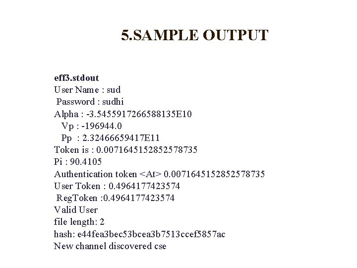 5. SAMPLE OUTPUT eff 3. stdout User Name : sud Password : sudhi Alpha 5. SAMPLE OUTPUT eff 3. stdout User Name : sud Password : sudhi Alpha