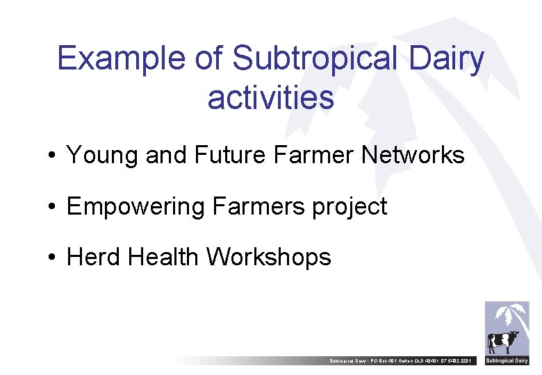 Example of Subtropical Dairy activities • Young and Future Farmer Networks • Empowering Farmers