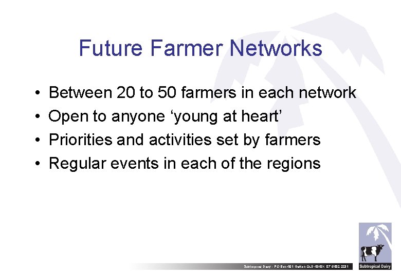 Future Farmer Networks • • Between 20 to 50 farmers in each network Open