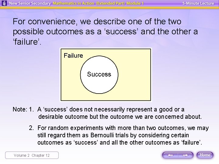 For convenience, we describe one of the two possible outcomes as a ‘success’ and For convenience, we describe one of the two possible outcomes as a ‘success’ and