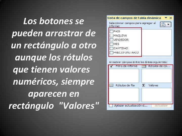 Los botones se pueden arrastrar de un rectángulo a otro aunque los rótulos que