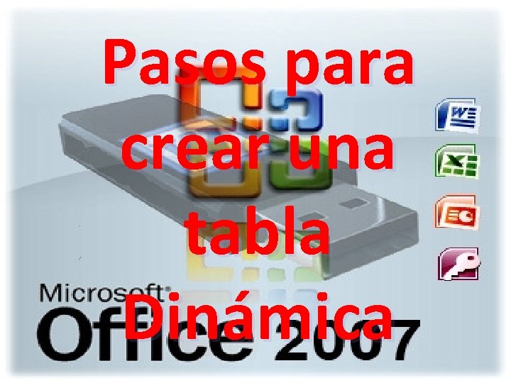 Pasos para crear una tabla Dinámica 