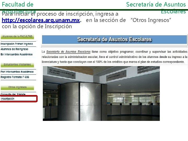 Facultad de Arquitectura Para iniciar el proceso de inscripción, ingresa a Secretaría de Asuntos