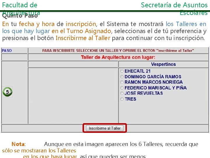 Facultad de Arquitectura Quinto Paso Secretaría de Asuntos Escolares En tu fecha y hora