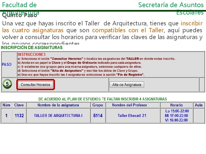 Facultad de Arquitectura Quinto Paso Secretaría de Asuntos Escolares Una vez que hayas inscrito