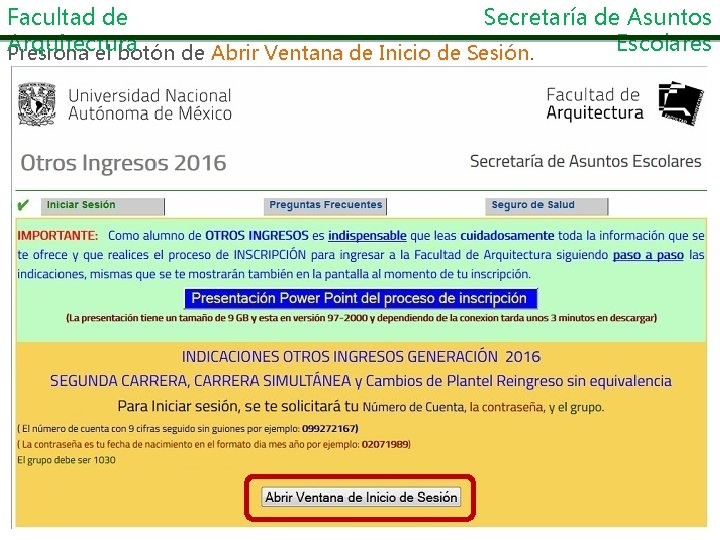 Facultad de Secretaría de Asuntos Arquitectura Escolares Presiona el botón de Abrir Ventana de