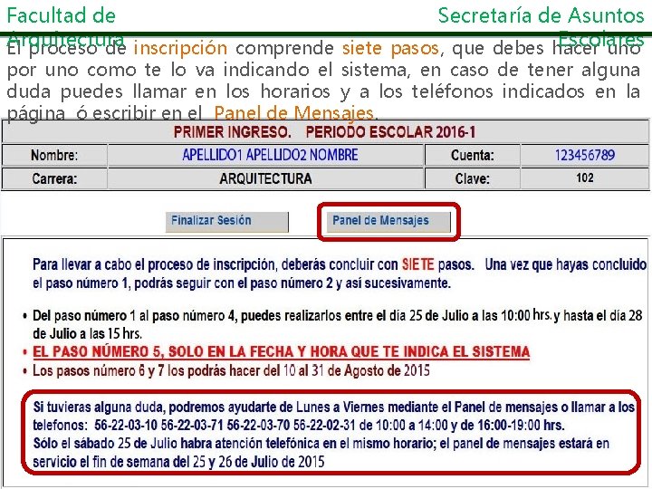 Facultad de Secretaría de Asuntos Arquitectura Escolares El proceso de inscripción comprende siete pasos,