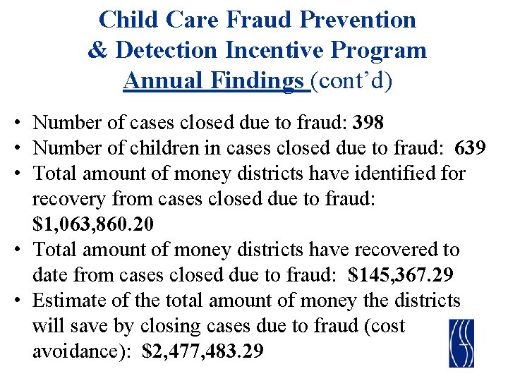 Child Care Fraud Prevention & Detection Incentive Program Annual Findings (cont’d) • Number of