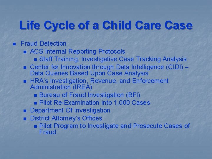 Life Cycle of a Child Care Case n Fraud Detection n ACS Internal Reporting