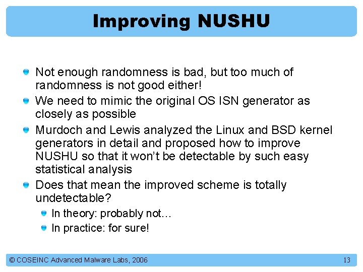 Improving NUSHU Not enough randomness is bad, but too much of randomness is not