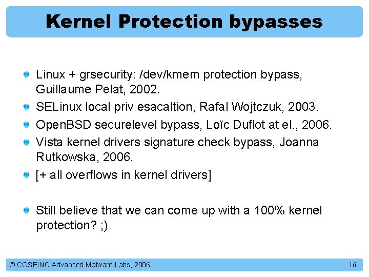 Kernel Protection bypasses Linux + grsecurity: /dev/kmem protection bypass, Guillaume Pelat, 2002. SELinux local