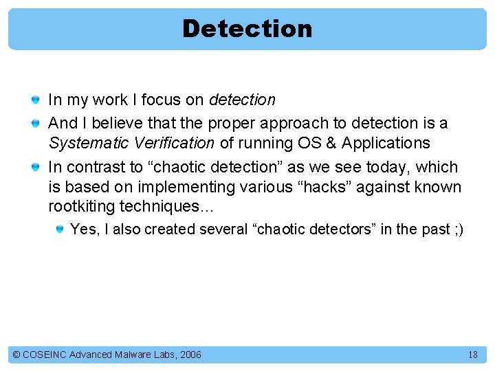 Detection In my work I focus on detection And I believe that the proper