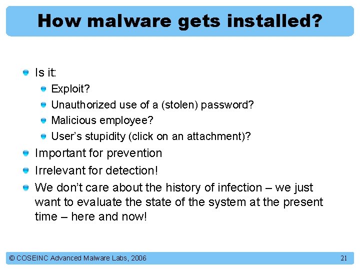 How malware gets installed? Is it: Exploit? Unauthorized use of a (stolen) password? Malicious